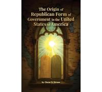 The Origin of Republican Form of Government in the United States of America
