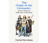 The Origin of the Germanics: On the Method of Settlement Archaeology