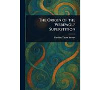 The Origin of the Werewolf Superstition