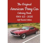 The Original American Pony Car Coloring Book 1964 1/2 - 2026 Left Handed Edition: 60+ Years Of Legendary Performance Car Designs To Color (American Performance Cars Coloring Books)