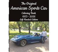The Original American Sports Car Coloring Book, Left Handed Edition: 70+ Years of Legendary American Performance Car Designs to Color