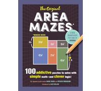 The Original Area Mazes: 100 Addictive Puzzles to Solve with Simple Math--And Clever Logic!
