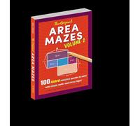 The Original Area Mazes, Volume Two: 100 More Addictive Puzzles to Solve with Simple Math - and Clever Logic!