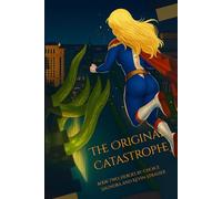 The Original, Catastrophe: Book Two, The Heroes By Choice Series