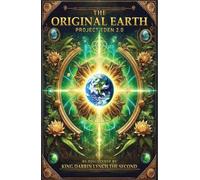 The Original Earth: Project Eden 2.0