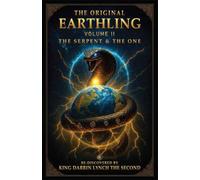 The Original Earthling: Vol II: The Serpent & The One