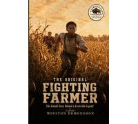 The Original Fighting Farmer: The Untold Story Behind a Lewisville Legend (Lewisville Cinematic Universe)