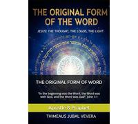 THE ORIGINAL FORM OF WORD: "In the beginning was the Word, the Word was with God, and the Word was God."