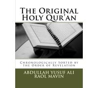 The Original Holy Qur'an: Chronologically Sorted by the Order of Revelation