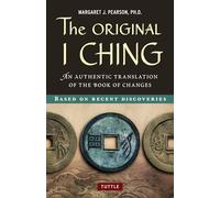 The Original I Ching: An Authentic Translation of the Book of Changes