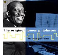 The Original James P. Johnson 1942-1945: Piano Solos by James P. Johnson