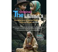 The Original Lilliput’s: The Original Lilliput’s, an extraordinary piece of history, unearthed after days of relentless research and effort - a ... search on Google, in the mythological text