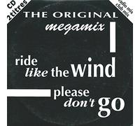 The Original - Megamix Ride Like the Wind/Please Don'T Go
