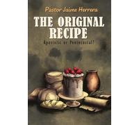 The Original Recipe: Apostolic Or Pentecostal?