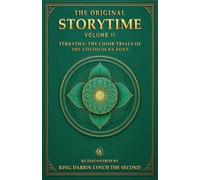 The Original Storytime: Vol II: Térratha: The Choir Trials of The Goldilocks Zone