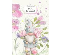 The Original: TOC Journal | 6x9 inches, 100 pages | Gift for Garden Gnome Lovers, Flower Garden Enthusiasts, Herbalists