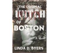 THE ORIGINAL WITCH OF BOSTON: The Case of the Witch Who Loved and Lost”