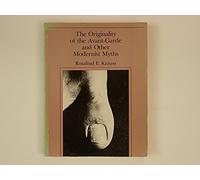 The Originality of the Avant-Garde and Other Modernist Myths