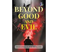 The Originals: Beyond Good and Evil by Friedrich Nietzsche - [DELUXE HARDBOUND EDITION]