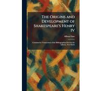 The Origins and Development of Shakespeare's Henry IV: Contained in Transactions of the Bibliographical Society the Library, New Series