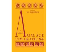 The Origins and Diversity of Axial Age Civilizations (Suny Series in Near Eastern Studies)