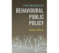 The Origins of Behavioural Public Policy