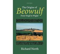 The Origins of Beowulf: From Vergil to Wiglaf