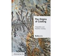 The Origins of Cooking: Paleolithic and Neolithic Cooking (FOOD-COOK)