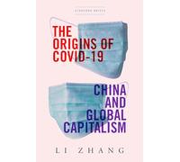 The Origins of COVID-19: China and Global Capitalism