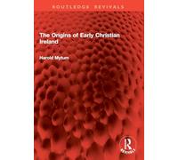 The Origins of Early Christian Ireland (Routledge Revivals)