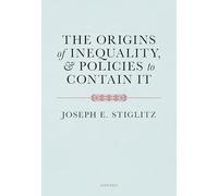 The Origins of Inequality and Policies to Contain It