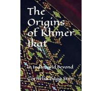 The Origins of Khmer Ikat: in India, and Beyond