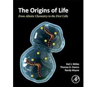 The Origins of Life: From Abiotic Chemistry to the First Cells