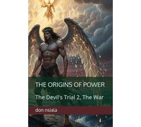 THE ORIGINS OF POWER: The Devil's Trial 2, The War