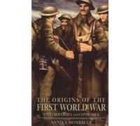 The Origins of the First World War: Controversies and Consensus (Making History)