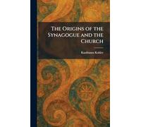 The Origins of the Synagogue and the Church