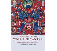 The Origins of Yoga and Tantra Paperback: Indic Religions to the Thirteenth Century
