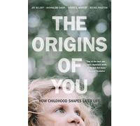 The Origins of You: How Childhood Shapes Later Life
