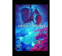 The Orion Crucible