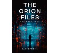 The Orion Files: The Architect