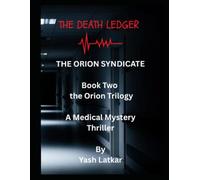 THE ORION SYNDICATE.: Book Two of the Orion Trilogy: A Medical Mystery Thriller (THE DEATH LEDGER Book 1)