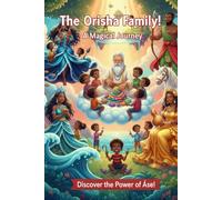 The Orisha family!: A magical journey
