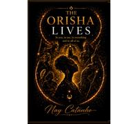 The Orisha Lives: In me, in you, in everything and in all of us