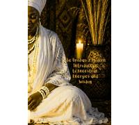 The Orishas: A Modern Introduction to Ancestral Energies and Wisdom