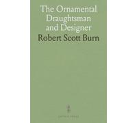 The Ornamental Draughtsman and Designer: Practical Freehand Drawing and Design Instructions