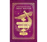 The Ornithologist's Field Guide to Love: 1 (Love's Academic)