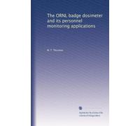 The ORNL badge dosimeter and its personnel monitoring applications