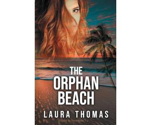 The Orphan Beach: Serial killer and second-chances in Christian romantic suspense (Flight to Freedom Book 3)