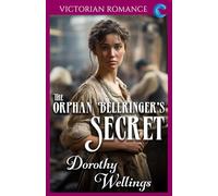 The Orphan Bellringer's Secret: Victorian Romance (Dorothy Wellings' Victorian Romance)