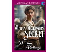 The Orphan Bellringer's Secret: Victorian Romance (Dorothy Wellings' Victorian Romance)